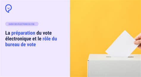 La préparation du vote électronique et le rôle du bureau de vote