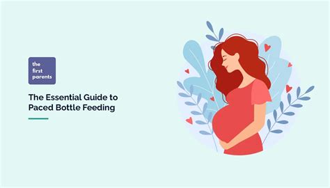 The Essential Guide To Paced Bottle Feeding The First Parents