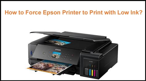 How To Force Epson Printer To Print With Low Ink Support