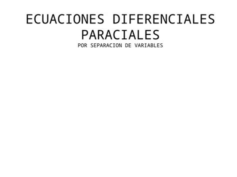 Ppt Ecuaciones Diferenciales Paraciales Ppt Dokumen Tips