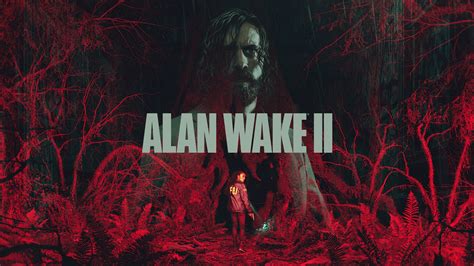 Alan Wake 2 Is Out On October 17 2023 Watch The New Trailer And Pre