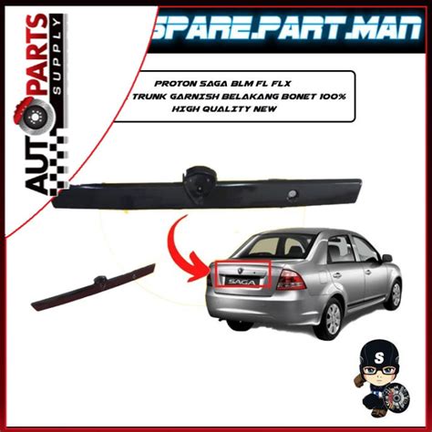 Proton Saga Blm Fl Flx Rear Trunk Garnish Belakang Bonet High