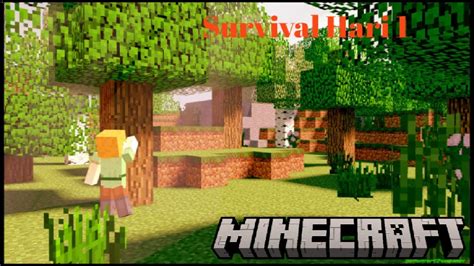 Minecraft Survival Hari 1 Youtube