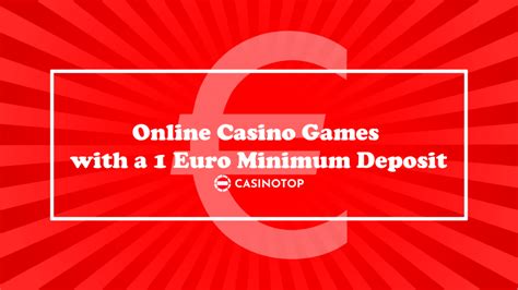 Online Casino Games with a 1 Euro Minimum Deposit