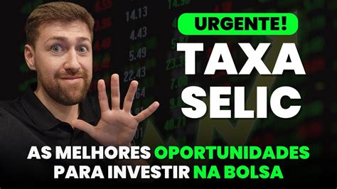 Taxa Selic Caiu Onde Investir Juros Caindo Youtube