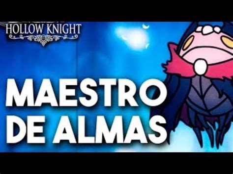 Hollow Knight Lore Gameplay Capitulo 6 El Maestro De Almas Y Su