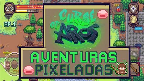 AVENTURAS PIXELADAS EP 1 CURSE OF AROS MULTIJUGADOR YouTube