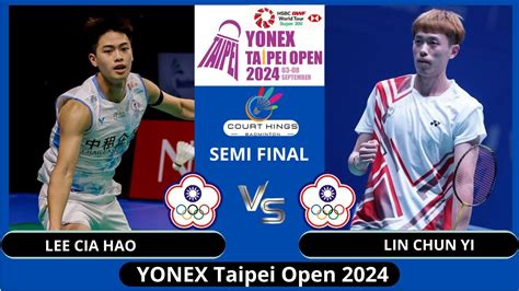 Semi Final Lee Chia Hao Tpe Vs Lin Chun Yi Tpe Ms Yonex Taipei