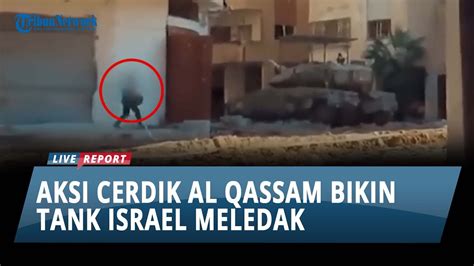 DETIK DETIK Brigade Al Qassam Pasang Bom Ke Tank Tentara Israel Hingga