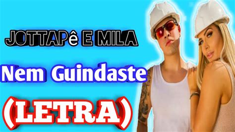 Jottap E Mila Nem Guindaste Letra Ofisial Youtube