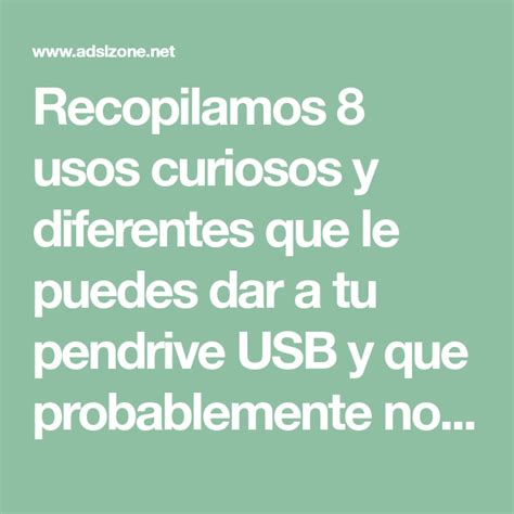 Recopilamos 8 Usos Curiosos Y Diferentes Que Le Puedes Dar A Tu