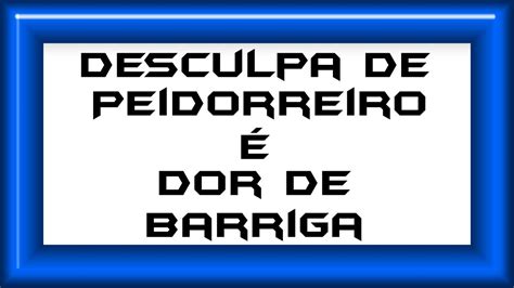 Desculpa de peidorreiro é dor de barriga 1 YouTube