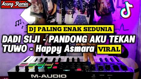 Dj Dadi Siji Full Bass Pandongaku Tekan Tuwo Ngalah Sing Iso Misahke