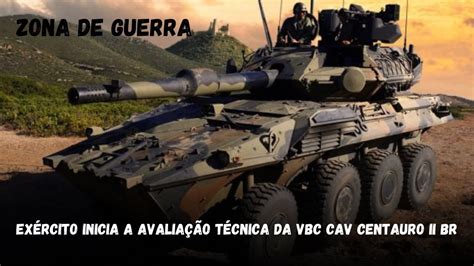 Exército Inicia a Avaliação Técnica da VBC Cav Centauro II BR YouTube