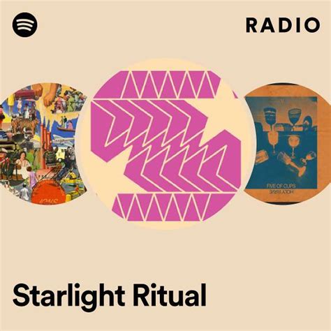 Starlight Ritual Radio Playlist By Spotify Spotify