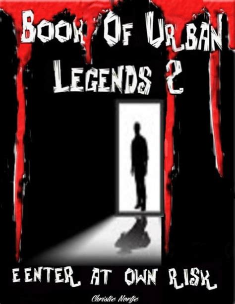 Book Of Urban Legends 2 Enter At Own Risk By Christie Nortje Ebook