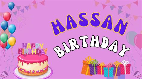 Happy Birthday Hassan Birthday Of Hassan Best Birthday Wishes Youtube