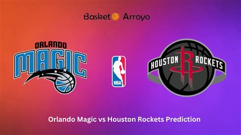 Orlando Magic vs Houston Rockets Prediction, Preview, and Odds ...