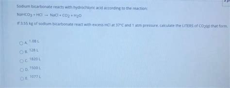 Solved Sodium Bicarbonate Reacts With Hydrochloric Acid