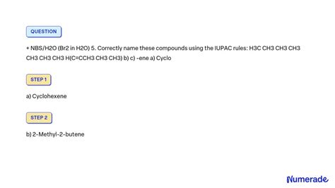 SOLVED NBS H2O Br2 In H2O 5 Correctly Name These Compounds Using