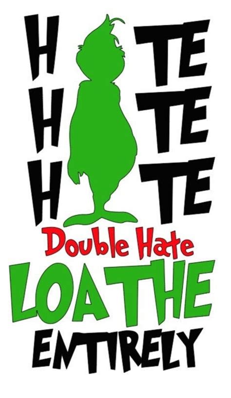 The Grinch Hate Hate Hate Double Hate Loathe Entirely | Etsy