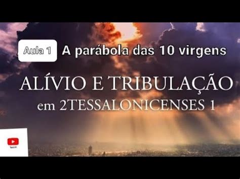 A parábola das dez virgens aula1 MAIS UMA PARÁBOLA SOBRE A VINDA DO