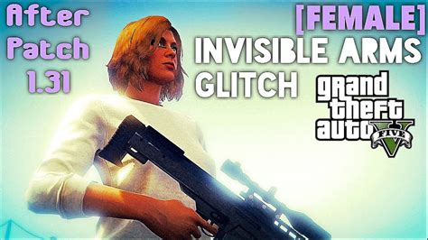 Gta V Online Female Invisible Arms Glitch After Patch