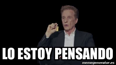 Meme Personalizado Lo Estoy Pensando