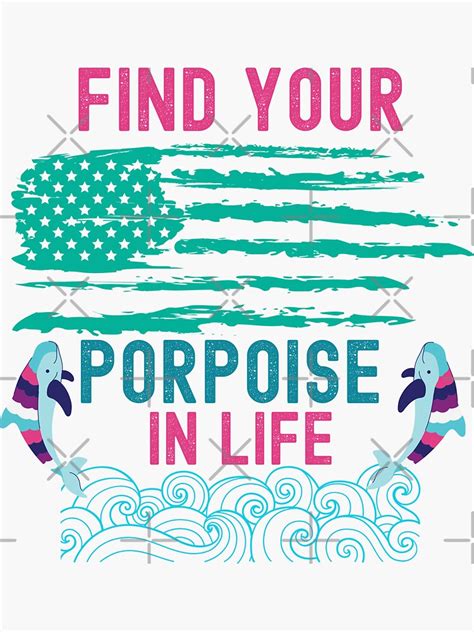 Find Your Porpoise In Life Sticker For Sale By Kimotees Redbubble