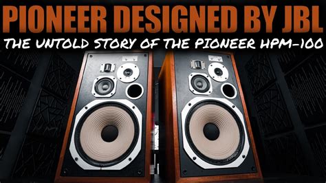 The UNTOLD STORY Of The LEGENDARY Pioneer HPM 100 Speakers YouTube