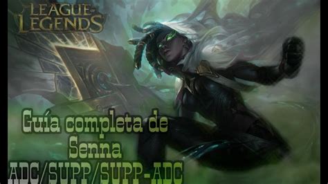 Gu A Completa De Senna Con Runas Builds Y Consejos Senna Adc Supp Y