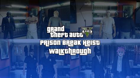 Gta Online Prison Break Heist Full Walkthrough Youtube