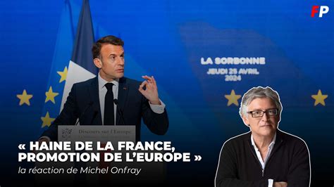 Haine de la France promotion de l Europe Michel Onfray réagit au