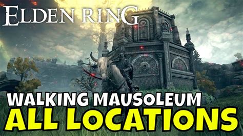 Elden Ring ALL 7 Walking Mausoleum Locations YouTube