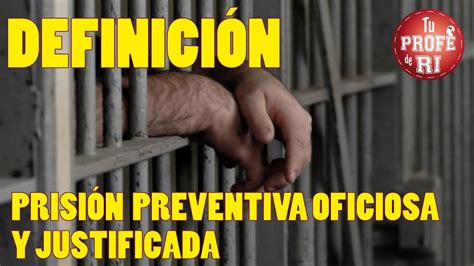 Diferencia Entre Prisi N Preventiva Oficiosa Y Justificada Youtube