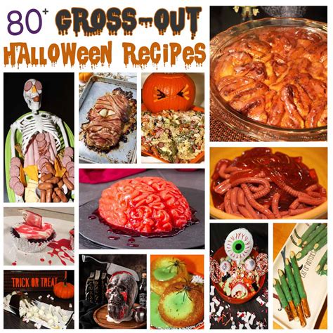 80 Gross Out Halloween Recipes For A Spooky Good Time For The Love
