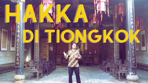 Mengenal Masyarakat Dan Budaya Suku Hakka Di Tiongkok Youtube