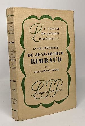 La Vie Aventureuse De Jean Arthur Rimbaud Le Roman Des Grandes