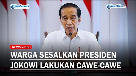 SESALKAN Sikap Presiden Jokowi Lakukan Cawe Cawe Jelang Pilpres Warga