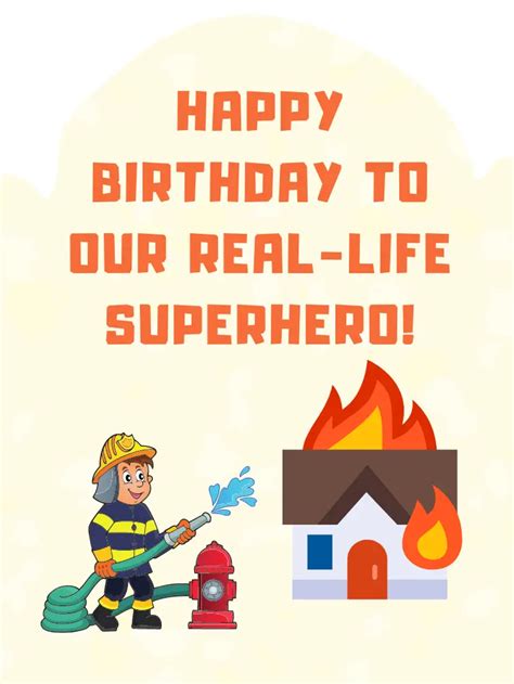 45 Happy Birthday Wishes To A Firefighter I Wish You