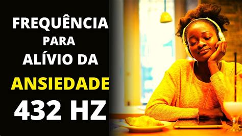 Frequ Ncia Al Vio Da Ansiedade Hz Youtube