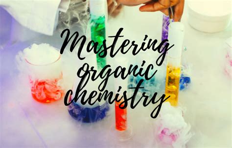 7 Steps In Mastering Organic Chemistry Learn About Chemistry