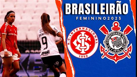 Internacional X Corinthians🔴 BrasileirÃo Feminino 2023 PrÉ Jogo Ao Vivo Youtube