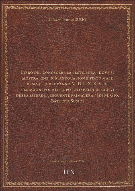 Libro Del Conoscere La Pestilenza Dove Si Mostra Che In Mantoua Non