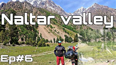 Off Road And Back To Gilgit Explore Naltar Valley Solo Motorcycle Tour