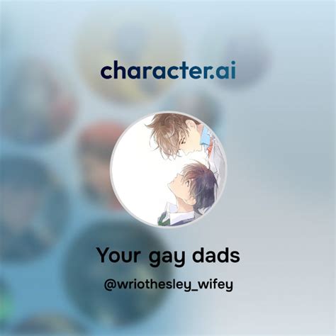 Chat With Your Gay Dads Character Ai Ai Chat Reimaginedyour Words Your World