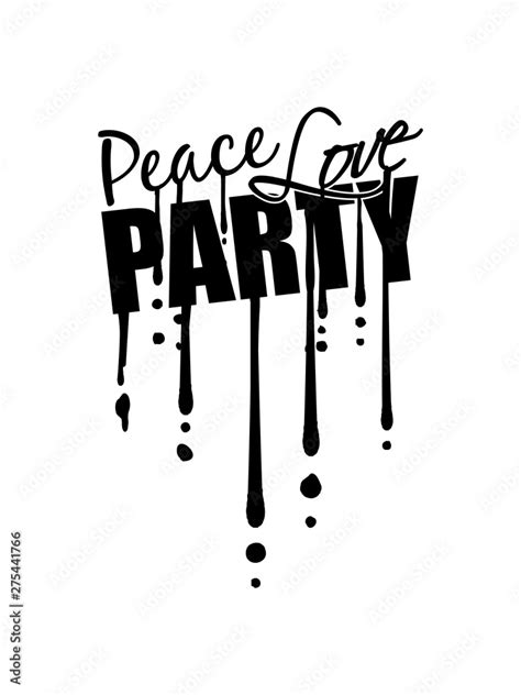 Peace Love Party Tropfen Graffiti Farbe Freunde Spruch Disko Team Cool Shirt Text Logo Design