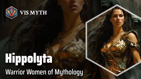 Hippolyta Amazonian Warrior Queen Greek Mythology StoryVISMYTH