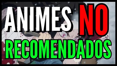 Animes Que No Recomiendo Youtube