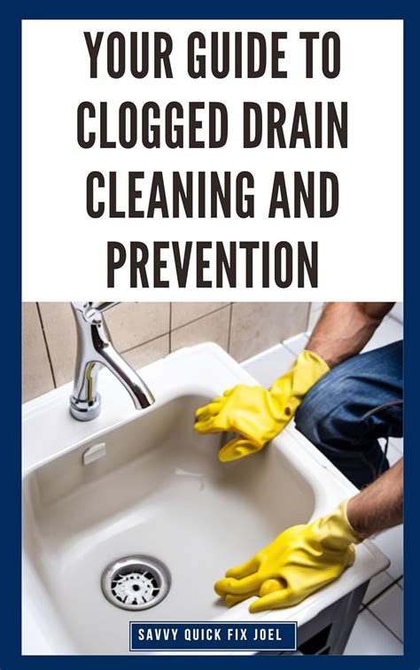 Your Guide To Clogged Drain Cleaning And Prevention Diy Instructions